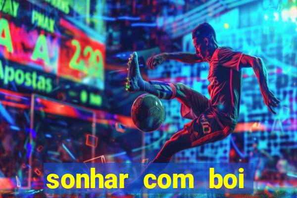 sonhar com boi branco jogo do bicho